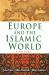 Europe and the Islamic World : A History