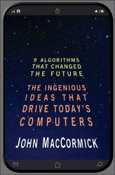 Nine Algorithms That Changed the Future : The Ingenious Ideas That Drive Today's Computers