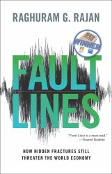 Fault Lines : How Hidden Fractures Still Threaten the World Economy