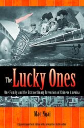 The Lucky Ones : One Family and the Extraordinary Invention of Chinese America - Expanded Paperback Edition