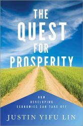 The Quest for Prosperity : How Developing Economies Can Take Off