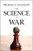 The Science of War : Defense Budgeting, Military Technology, Logistics, and Combat Outcomes