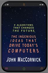 Nine Algorithms That Changed the Future : The Ingenious Ideas That Drive Today's Computers