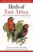Birds of East Africa : Kenya, Tanzania, Uganda, Rwanda, Burundi Second Edition