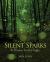 Silent Sparks : The Wondrous World of Fireflies