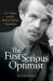 The First Serious Optimist : A. C. Pigou and the Birth of Welfare Economics