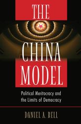 The China Model : Political Meritocracy and the Limits of Democracy