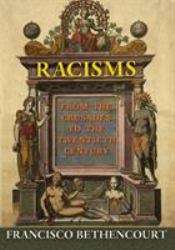 Racisms : From the Crusades to the Twentieth Century