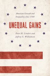 Unequal Gains : American Growth and Inequality Since 1700