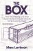 The Box : How the Shipping Container Made the World Smaller and the World Economy Bigger - Second Edition with a New Chapter by the Author