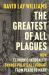 The Greatest of All Plagues : How Economic Inequality Shaped Political Thought from Plato to Marx The Greatest of All Plagues : How Economic Inequality Shaped Political Thought from Plato to Marx