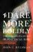 To Dare More Boldly : The Audacious Story of Political Risk