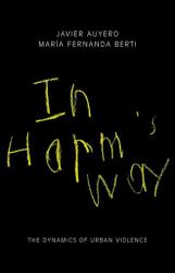 In Harm's Way : The Dynamics of Urban Violence