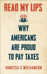 Read My Lips : Why Americans Are Proud to Pay Taxes