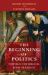 The Beginning of Politics : Power in the Biblical Book of Samuel The Beginning of Politics : Power in the Biblical Book of Samuel
