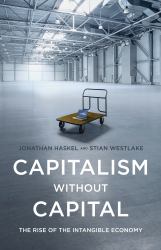 Capitalism Without Capital : The Rise of the Intangible Economy