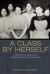 A Class by Herself : Protective Laws for Women Workers, 1890s-1990s