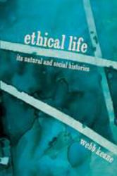 Ethical Life : Its Natural and Social Histories