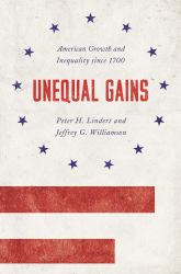 Unequal Gains : American Growth and Inequality Since 1700