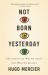 Not Born Yesterday : The Science of Who We Trust and What We Believe