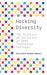 Hacking Diversity : The Politics of Inclusion in Open Technology Cultures
