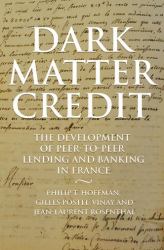 Dark Matter Credit : The Development of Peer-To-Peer Lending and Banking in France