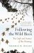 Following the Wild Bees : The Craft and Science of Bee Hunting