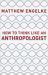 How to Think Like an Anthropologist How to Think Like an Anthropologist