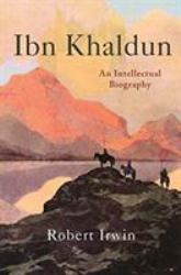 Ibn Khaldun : An Intellectual Biography