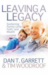 Leaving a Legacy : Sustaining Family Unity, Faith, and Wealth