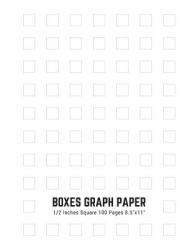 Boxes Graph Paper 1/2 Inches Square 100 Pages 8. 5 X11 : Architecture Drawing Drafting Journal Composition Notebook
