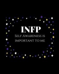 INFP Self Awareness Is Important to Me : Journal for Self Awareness
