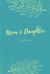 Mom & Daughter Journal : Keepsake Notebook a Mother and Teen Can Share Mom & Daughter Journal : Keepsake Notebook a Mother and Teen Can Share