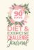 90 Days Diet & Exercise Challenge Journal : Record Your Meals and Activities for Optimal Weight Loss