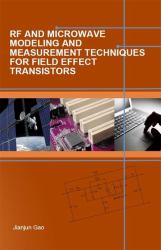 RF and Microwave Modeling and Measurement Techniques for Field Effect Transistors