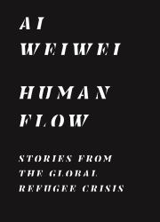 Human Flow : Stories from the Global Refugee Crisis