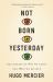Not Born Yesterday : The Science of Who We Trust and What We Believe