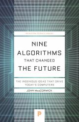 Nine Algorithms That Changed the Future : The Ingenious Ideas That Drive Today's Computers