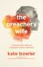 The Preacher's Wife : The Precarious Power of Evangelical Women Celebrities