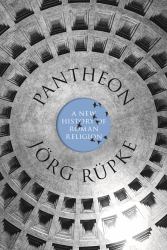 Pantheon : A New History of Roman Religion