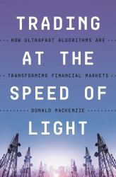 Trading at the Speed of Light : How Ultrafast Algorithms Are Transforming Financial Markets