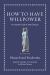 How to Have Willpower : An Ancient Guide to Not Giving In