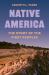 Native America : The Story of the First Peoples