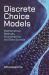 Discrete Choice Models : Mathematical Methods, Econometrics, and Data Science