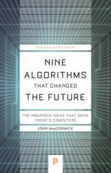 Nine Algorithms That Changed the Future : The Ingenious Ideas That Drive Today's Computers