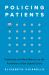 Policing Patients : Treatment and Surveillance on the Frontlines of the Opioid Crisis