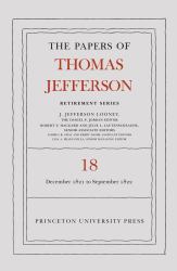 The Papers of Thomas Jefferson, Retirement Series, Volume 18 : 1 December 1821 to 15 September 1822