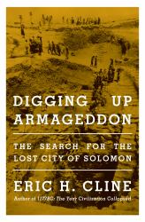 Digging up Armageddon : The Search for the Lost City of Solomon