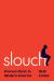 Slouch : Posture Panic in Modern America