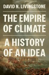 The Empire of Climate : A History of an Idea
